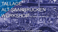 Workshop Alt-Saarbrücken im November