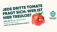 Kampagnenmotiv "Jede dritte Tomate fragt sich: Wer ist hier treulos?"